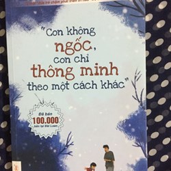 Con không Ngốc con chỉ Thông Minh theo một cách khác