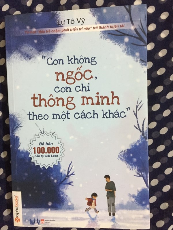 Con không Ngốc con chỉ Thông Minh theo một cách khác