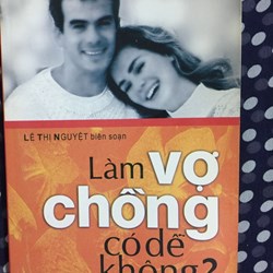 Làm vợ chồng có dễ không? - Lê Thị Nguyệt