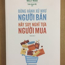 Đừng hành sử như người bán, hãy suy nghĩ tựa người mua